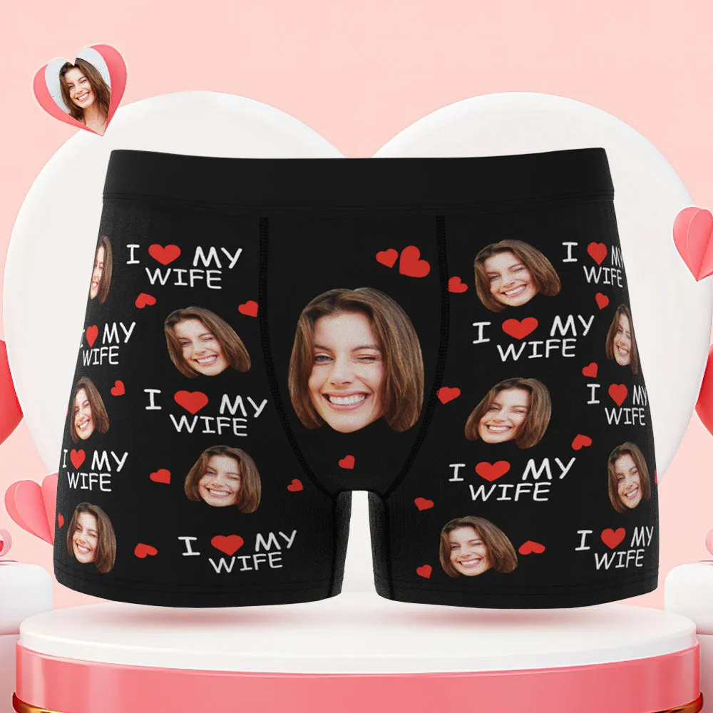 Custom Face Boxer Briefs I Love My Wife Personalised Naughty Gift for Him